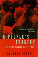 Обложка книги «A People's Tragedy: The Russian Revolution, 1891-1924»