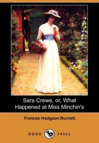 Обложка книги «Sara Crewe, Or, What Happened at Miss Minchin's»