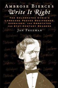 Обложка книги «Write It Right: The Celebrated Cynic's Language Peeves Deciphered, Appraised, and Annotated for 21st-Century Readers»