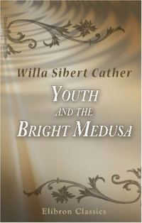 Обложка книги «Youth and the Bright Medusa»