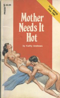 Обложка книги «Mother needs it hot»