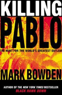 Обложка книги «Killing Pablo: The Hunt for the World's Greatest Outlaw»