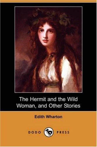 Обложка книги «The Hermit and the Wild Woman, and Other Stories»