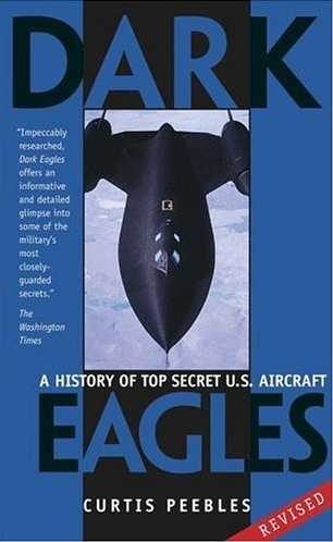 Обложка книги «Dark Eagles: A History of the Top Secret U.S. Aircraft»