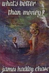 Обложка книги «What`s Better Than Money?»