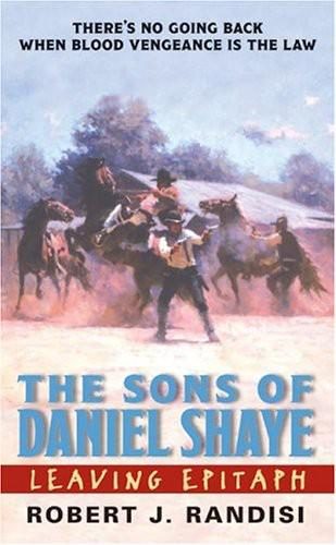 Обложка книги «Leaving Epitaph: The Sons of Daniel Shaye»