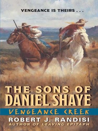 Обложка книги «Vengeance Creek: The Sons of Daniel Shaye»