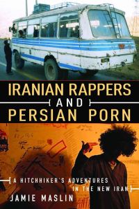 Обложка книги «Iranian Rappers and Persian Porn»