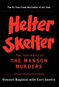 Обложка книги «Helter Skelter: The True Story of the Manson Murders»