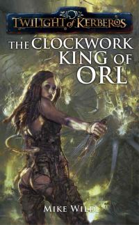 Обложка книги «The Clockwork King of Orl»