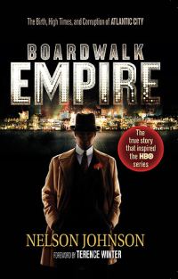Обложка книги «Boardwalk Empire: The Birth, High Times, and Corruption of Atlantic City»