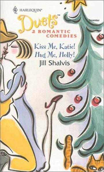 Обложка книги «Kiss Me, Katie! & Hug Me, Holly!»