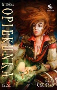 Обложка книги «Wiedźma Opiekunka. Część 1»