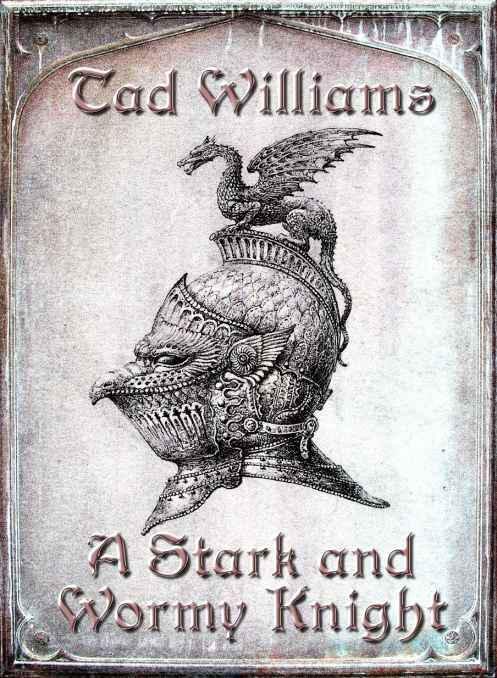 Обложка книги «A Stark And Wormy Knight»