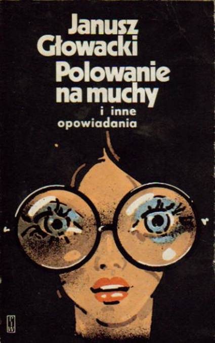 Обложка книги «Polowanie na muchy i inne opowiadania»