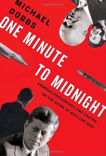 Обложка книги «One Minute to Midnight: Kennedy, Khrushchev, and Castro on the Brink of Nuclear War»