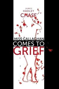 Обложка книги «Miss Callaghan Comes to Grief»