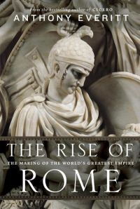 Обложка книги «The Rise of Rome: The Making of the World's Greatest Empire»