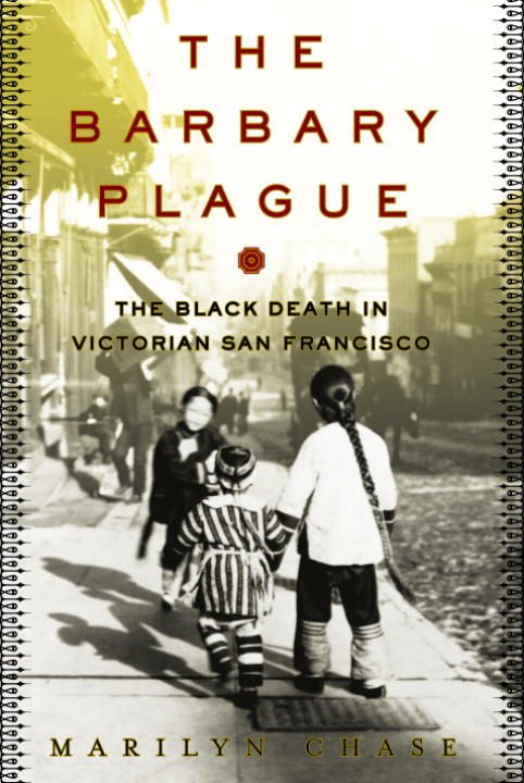 Обложка книги «The Barbary Plague: The Black Death in Victorian San Francisco»
