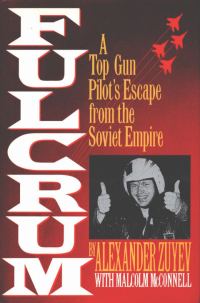 Обложка книги «Fulcrum: A Top Gun Pilot's Escape from the Soviet Empire»