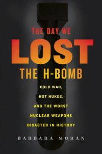 Обложка книги «The Day We Lost the H-Bomb»