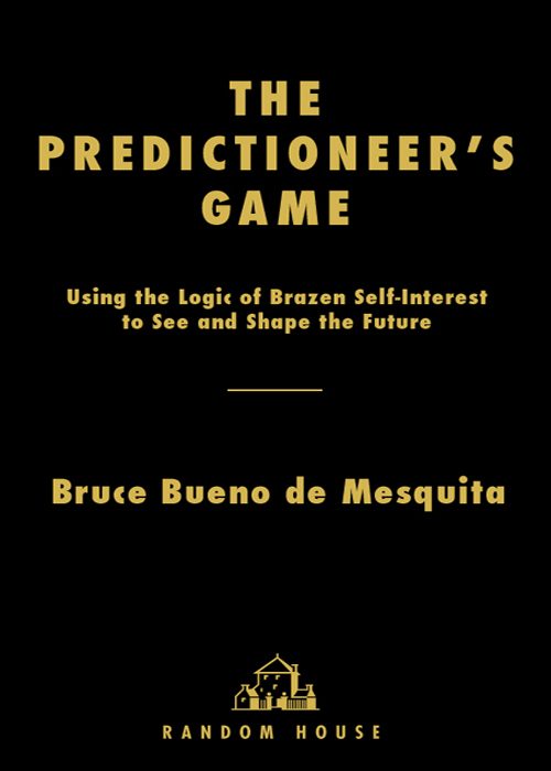 Обложка книги «The Predictioneer’s Game: Using the Logic of Brazen Self-Interest to See and Shape the Future»