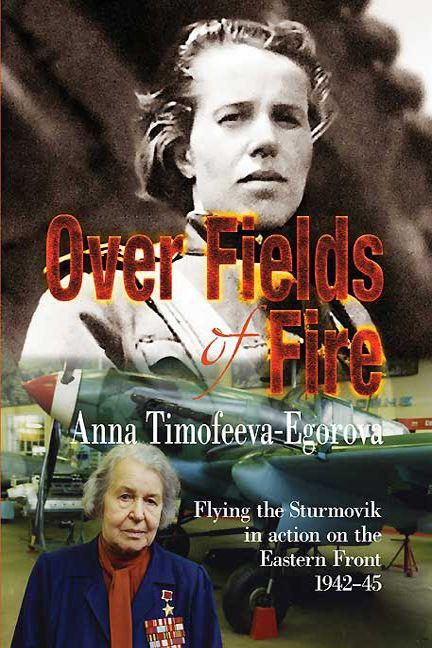 Обложка книги «Over Fields of Fire: Flying the Sturmovik in Action on the Eastern Front 1942-45»