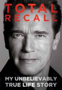 Обложка книги «Total Recall: My Unbelievably True Life Story»