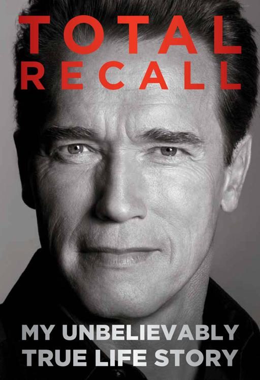 Обложка книги «Total Recall: My Unbelievably True Life Story»