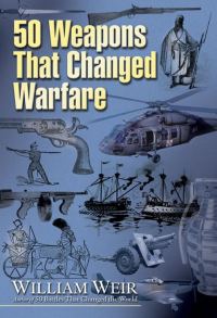 Обложка книги «50 Weapons That Changed Warfare»