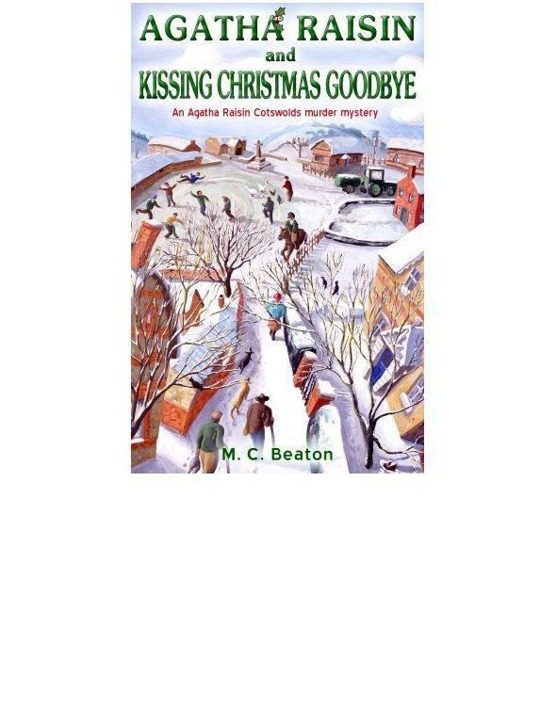 Обложка книги «Agatha Raisin Kissing Christmas Goodbye»