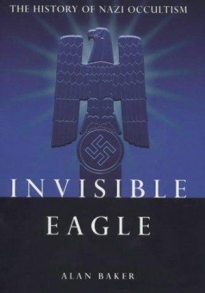 Обложка книги «Invisible Eagle: The Hidden History of Nazi Occultism»