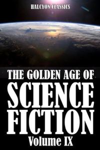 Обложка книги «The Golden Age of Science Fiction Volume IX»