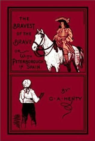 Обложка книги «Bravest Of The Brave, or, With Peterborough in Spain»