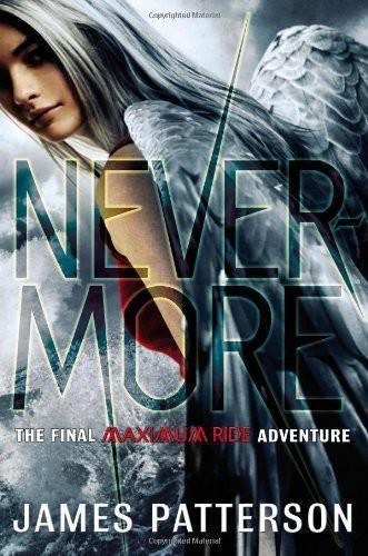 Обложка книги «Nevermore: The Final Maximum Ride Adventure»