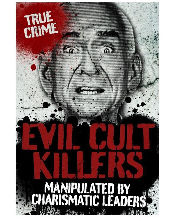 Обложка книги «EVIL CULT KILLERS (True Crime)»