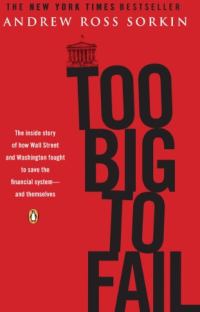 Обложка книги «Too Big to Fail: The Inside Story of How Wall Street and Washington Fought to Save the FinancialSystem--and Themselves»