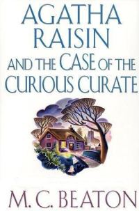 Обложка книги «Agatha Raisin and the Case of the Curious Curate»