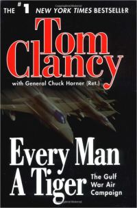 Обложка книги «Every Man a Tiger: The Gulf War Air Campaign»
