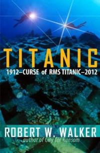 Обложка книги «Titanic 2012: Curse of RMS Titanic»