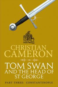 Обложка книги «Tom Swan and the Head of St George Part Three: Constantinople»