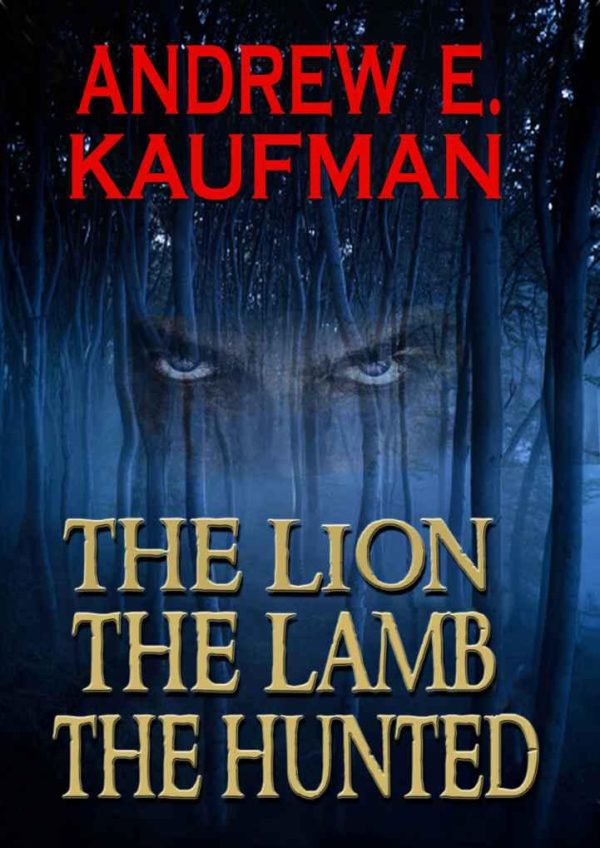 Обложка книги «The Lion, the Lamb, the Hunted: A Psychological Thriller»