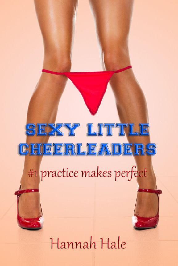 Обложка книги «Sexy Little Cheerleaders: Practice Makes Perfect»