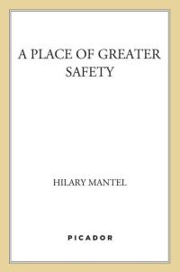 Обложка книги «A Place of Greater Safety: A Novel»