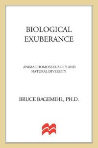 Обложка книги «Biological Exuberance: Animal Homosexuality and Natural Diversity»