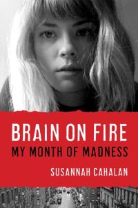 Обложка книги «Brain on Fire: My Month of Madness»