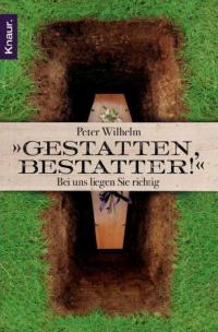 Обложка книги «Gestatten, Bestatter! - Bei Uns Liegen Sie Richtig»