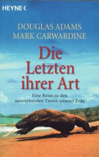 Обложка книги «Die letzten ihrer Art. Eine Reise zu den aussterbenden Tieren unserer Erde»