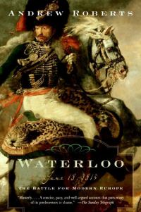 Обложка книги «Waterloo: June 18, 1815: The Battle for Modern Europe»