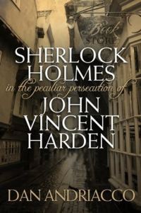 Обложка книги «Sherlock Holmes in the Peculiar Persecution of John Vincent Harden»